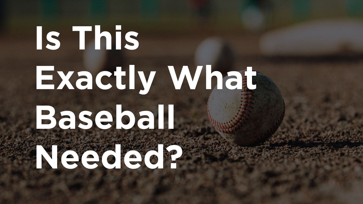 Is this what Baseball needed?